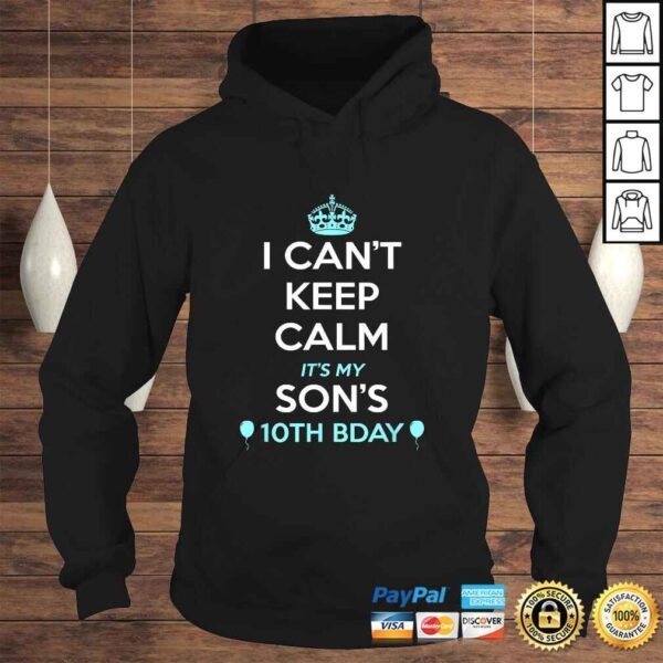 Funny I Cant Keep Calm Its My Sons 10th Birthday Shirt - Image 4