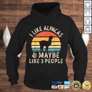 Hoodie Funny I Like Alpacas And Maybe Like 3 People Alpaca Lover Gift Top