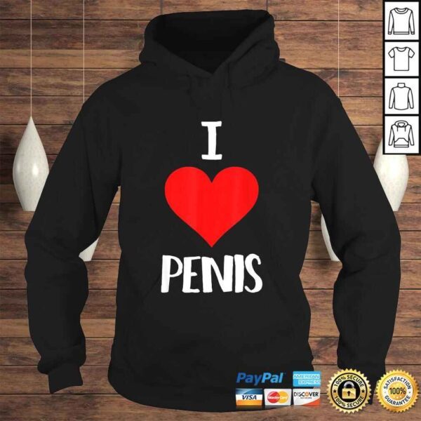 Funny I Love Penis Dick Pic Sex Tee T-Shirt - Image 4