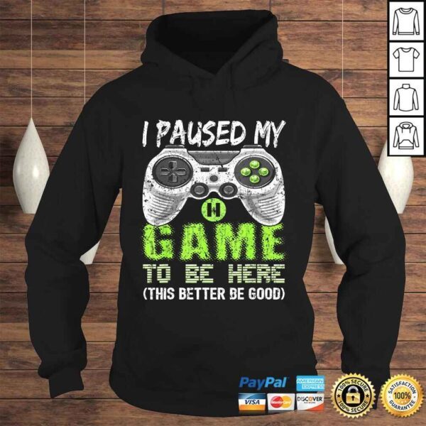 Funny I Paused My Game To Be Here Shirt Video Gamer Gift Boys Shirt - Image 4