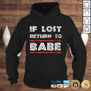 Hoodie Funny If Lost Return To Babe I Am Babe Funny Couples TShirt