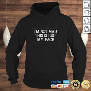 Hoodie Funny Im Not Mad This Is Just My Face Vintage Style Tee Shirt