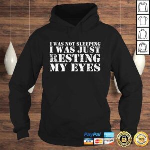 Hoodie Funny Im Not Sleeping Im Just Resting My Eyes TShirt Gift