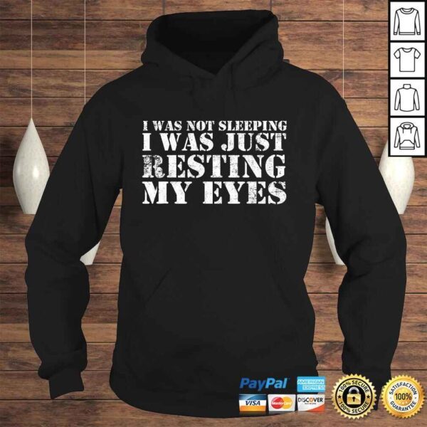 Funny I'm Not Sleeping I'm Just Resting My Eyes TShirt Gift - Image 4