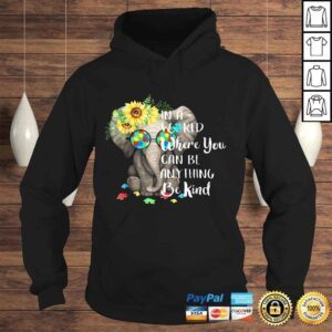 Hoodie Funny In A World Where You Can Be Anything Be Kind Autism Tee TShirt