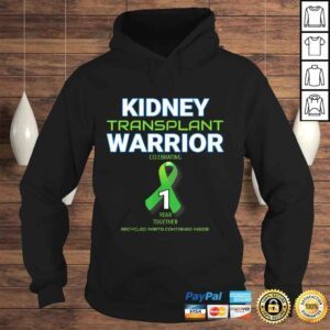 Hoodie Funny Kidney Transplant First Anniversary One Years 1 Warrior Tee TShirt