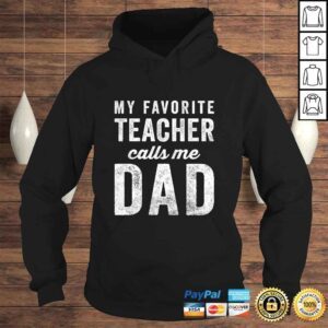 Hoodie Funny Mens My Favorite Teacher Calls Me Dad Fathers Day Top Shirt