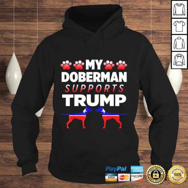 Funny My Doberman Supports Trump 2020 Election Gift For Dog Owners Shirt - Image 4