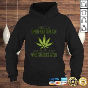 Hoodie Funny Never underestimate an old lady who smokes weed Shirt