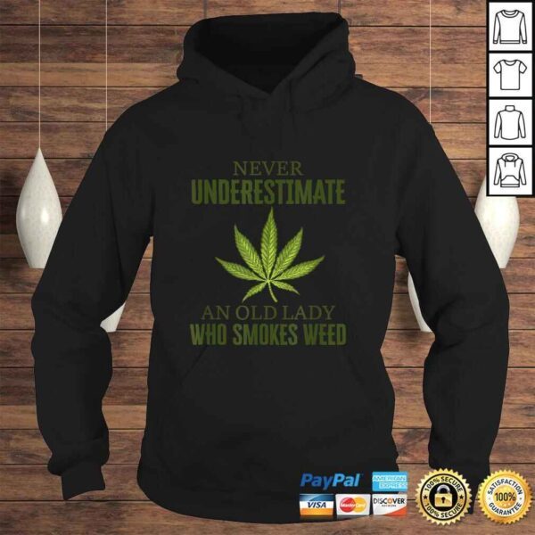 Funny Never underestimate an old lady who smokes weed Shirt - Image 4