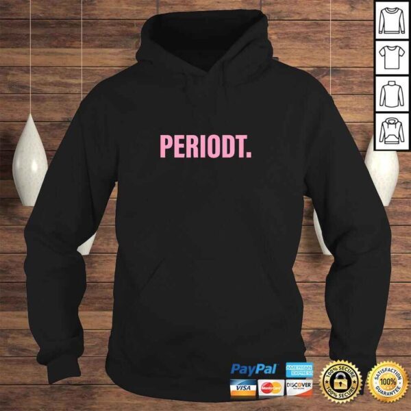 Funny Periodt Slogan Tee - Shirt For Women and Men - Image 4