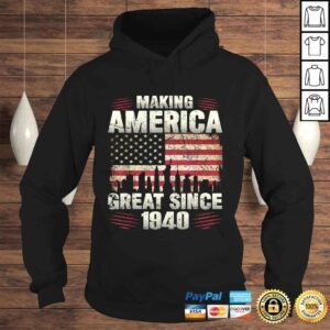 Hoodie Funny Retro Making America Great Since 1940 80th Birthday Shirt