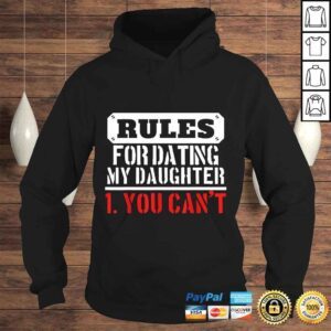 Hoodie Funny Rules For Dating My Daughter Shirt You Cant Dad Shirt