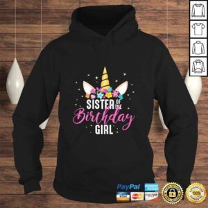 Hoodie Funny Sister Of The Birthday Girl Sibling Gift Unicorn Birthday TShirt