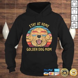 Hoodie Funny Stay at Home Golden Retriever Dog Mom Shirt