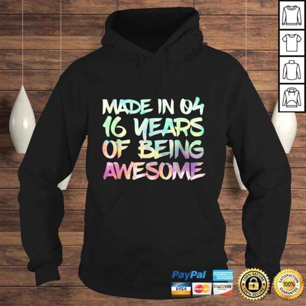 Funny Sweet 16 Birthday Party Gift I Made in 04 16 Years Awesome Shirt - Image 4