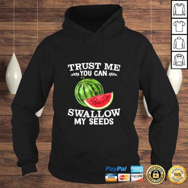 Funny Trust Me Swallow My Seeds Juice Lovers Gift Shirt - Image 4