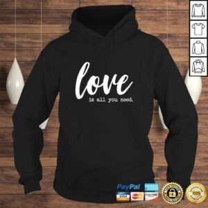 Hoodie Funny Valentines Day Shirts Women Girls Love Is All You Need Shirt