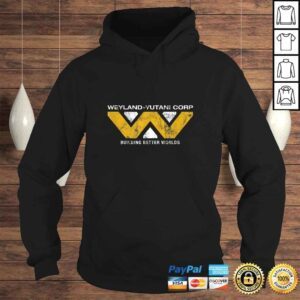 Hoodie Funny WeylandYutani Building Better Worlds TShirt