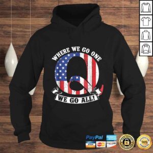 Hoodie Funny Where We Go One We Go All Q Anon American Flag Shirt