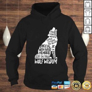 Hoodie Funny Wolf Wisdom Inspirational Wolves Motivational Advice Shirt