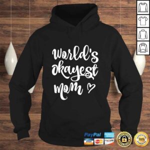 Hoodie Funny Worlds Okayest Mom Shirt Sarcastic Joke Tee