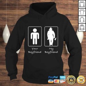 Hoodie Funny Your Boyfriend My Boyfriend Fireman Firefighter TShirt