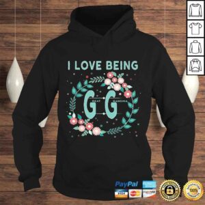 Hoodie GG Shirt I Love Being GiGi Great Grandmother Shirt Gift