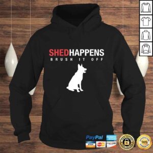 Hoodie German Shepherd Dog Shirt Shed Happens Brush It Off