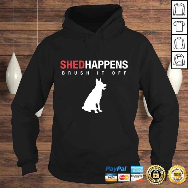 German Shepherd Dog Shirt  Shed Happens Brush It Off - Image 4