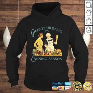 Hoodie Grab Your Balls Its Canning Season Shirt Vintage Design