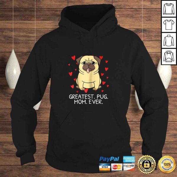 Greatest Pug Mom Ever Pug Mom Shirt Momma Mommy Women Gift - Image 4