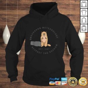 Hoodie Groundhog Day Funny Quote Respect the Shadow Meteorology Shirt