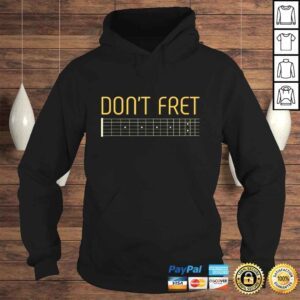 Hoodie Guitar Shirt Dont Fret