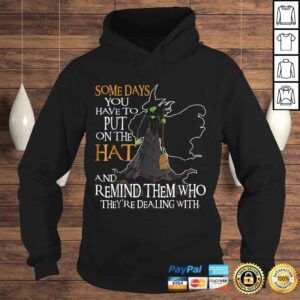 Hoodie Halloween Witch Shirt Some day you have to put on the Hat 1