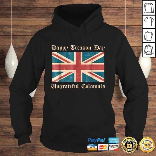 Happy Treason Day Ungrateful Colonials Funny British Gift Top - Image 4