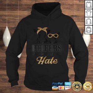 Hoodie Heifers gonna hate Cute Shirt gift perfect holidays