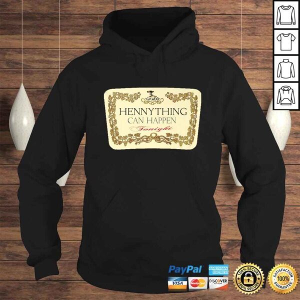 Hennything Can Happen TShirt - Image 4