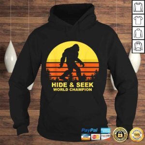 Hoodie Hide And Seek World Champion Shirt Bigfoot Is Real Gift TShirt