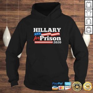 Hoodie Hillary Clinton For Prison 2020 Funny Political TShirt