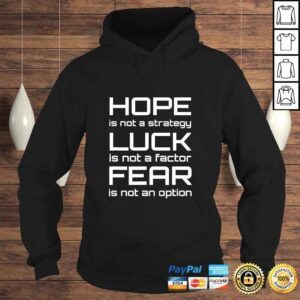 Hoodie Hope Luck Fear Shirt Inspirational Quote WorkouTShirt