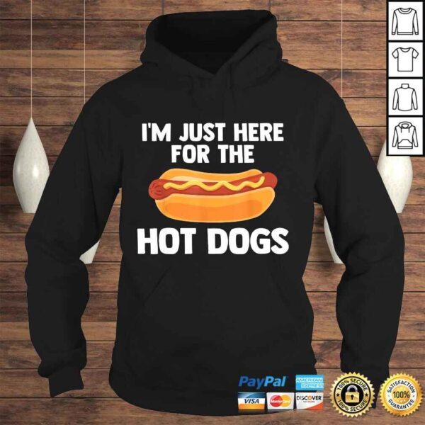 Hot Dog I'm Just Here For Hot Dogs Quote Slogan Summer TShirt - Image 4