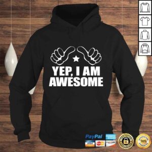 Hoodie I AM AWESOME ME SHIRT I Know Im Big Deal Amaze Me Shirt