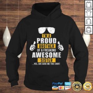 Hoodie I Am A Proud Brother Of A Freaking Awesome Sister Gift Top