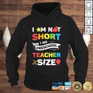 Hoodie I Am Not Short I Am Preschool Teacher Size Funny Teachers Tshirt