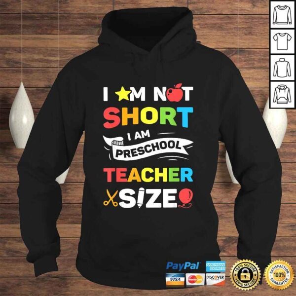 I Am Not Short I Am Preschool Teacher Size Funny Teachers T-shirt - Image 4