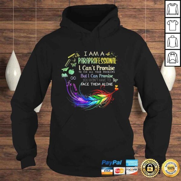 I Am a Paraprofessional I Cant Promise Shirt - Image 4