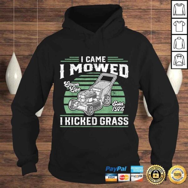 I Came I Mowed I Kicked Grass Funny Lawn Mower Gift For Dad TShirt - Image 4