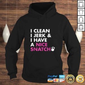 Hoodie I Clean I Jerk and I Have a Nice Snatch Kettlebell TShirt