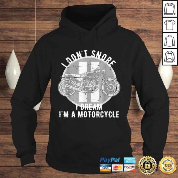 I Don't Snore I Dream I'm A Motorcycle Shirt - Image 4